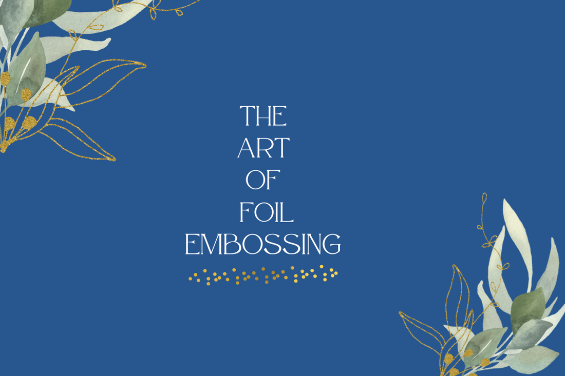 The Sparkle of Foil Embossing in Greeting Cards