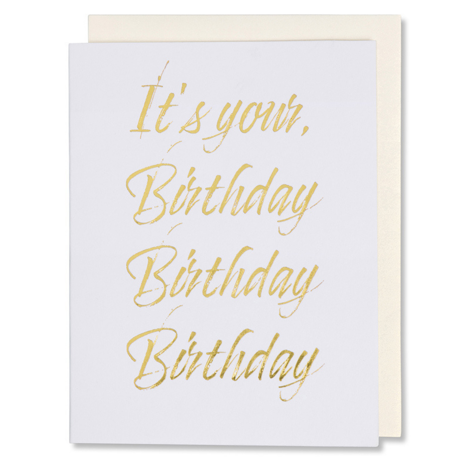 Modern birthday card with gold foil lettering reading 'It's Your Birthday Birthday Birthday' on white paper with gold foil shown with white gold metallic envelope