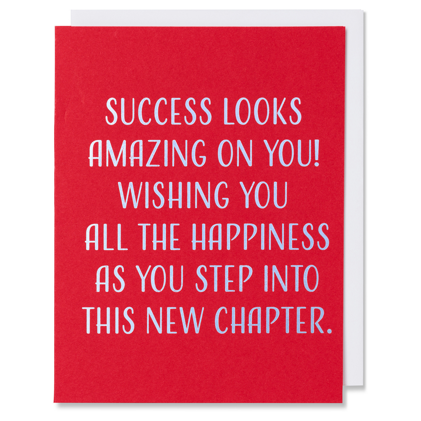 Success Looks Amazing on You ! Wishing You All The Happiness As You Step Into This New Chapter. Red paper with holographic silver-blue foil stamped. White envelope. Congrats. Letterpress Card
Celebrate a graduation, new job, or promotion with this letterpress foil congratulations card.