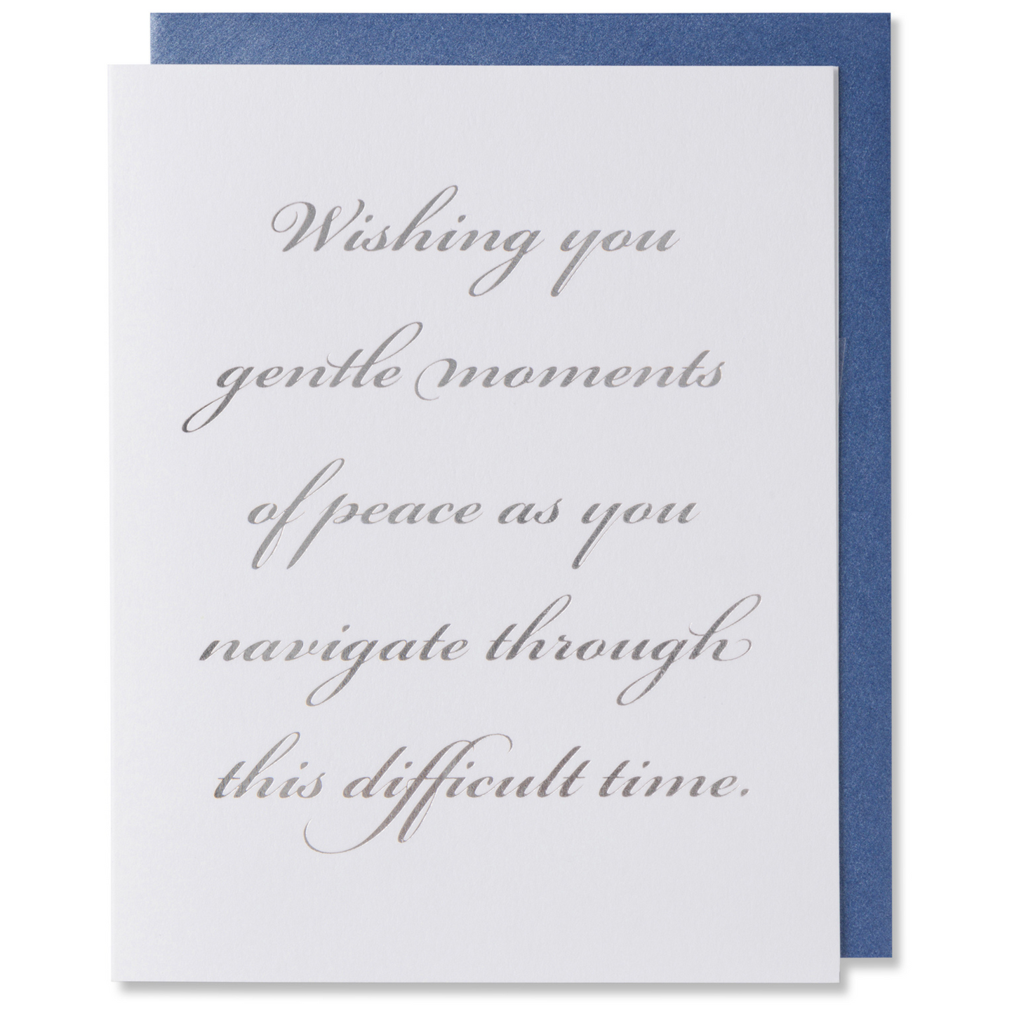 Sympathy card with silver foil on white paper, reads 'Wishing you gentle moments of peace as you navigate through this difficult time,' shown with metallic blue envelope
