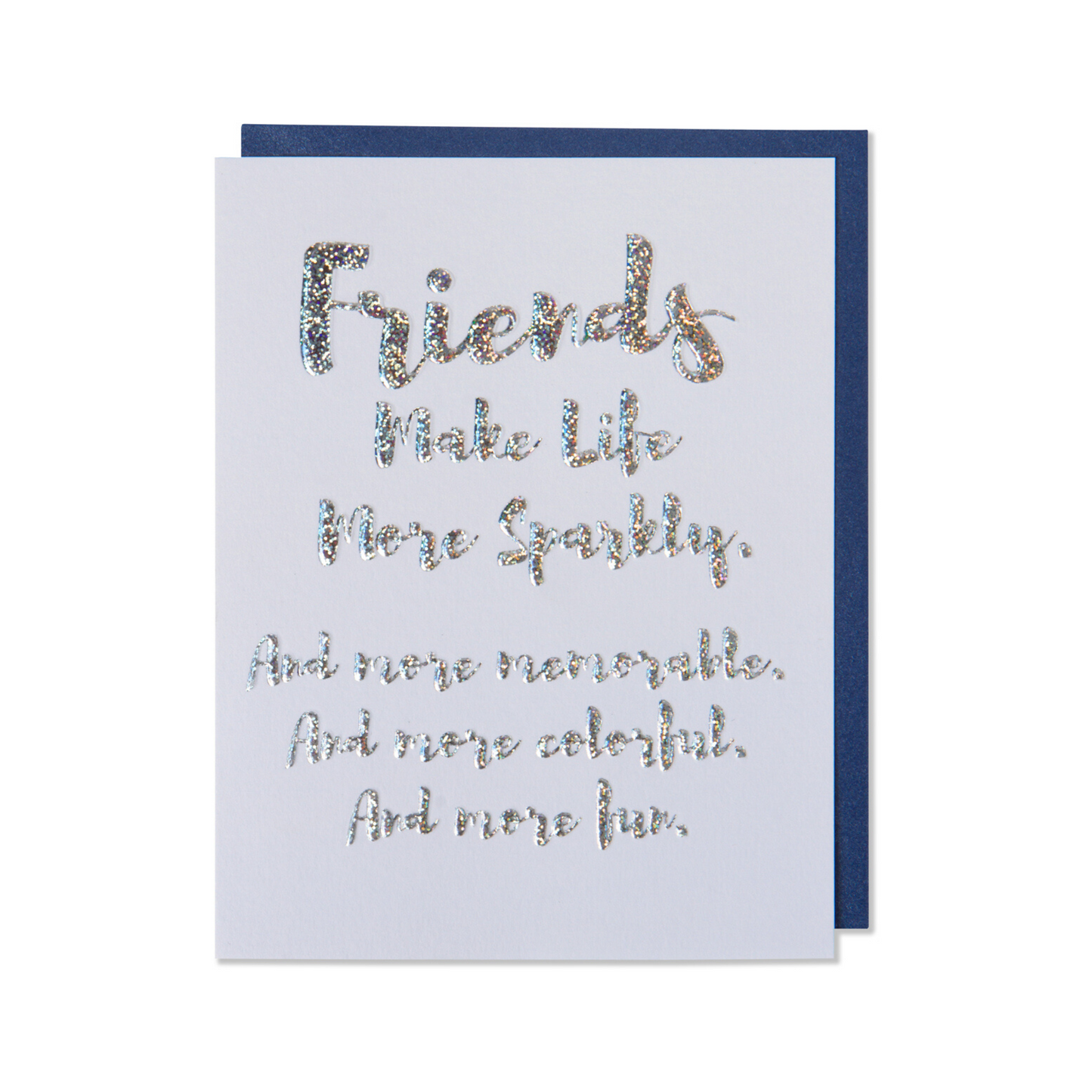 Friends Make Life More Sparkly – Holographic Foil Friendship Card