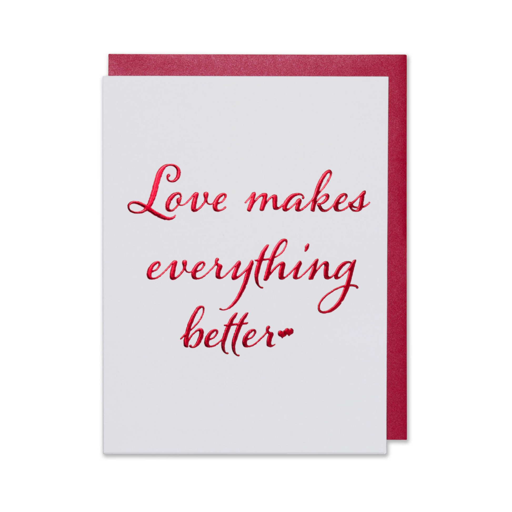 Love Makes Everything Better Valentines Card