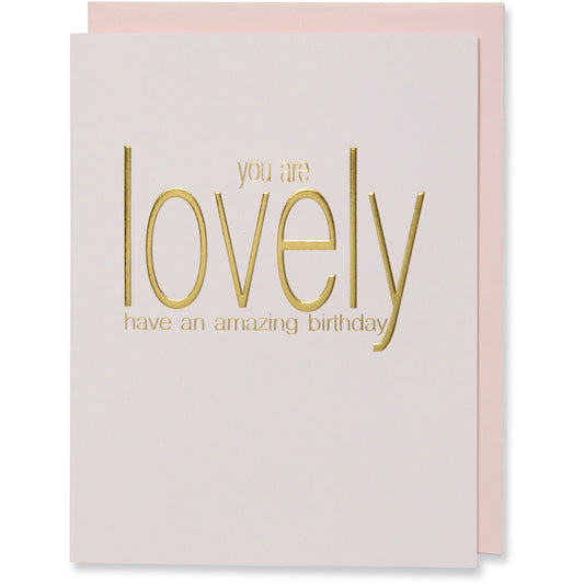 Gold Foil  Embossed Birthday Card. You Are Lovely Have An Amazing Birthday. Light Pink cotton paper with a blush envelope
