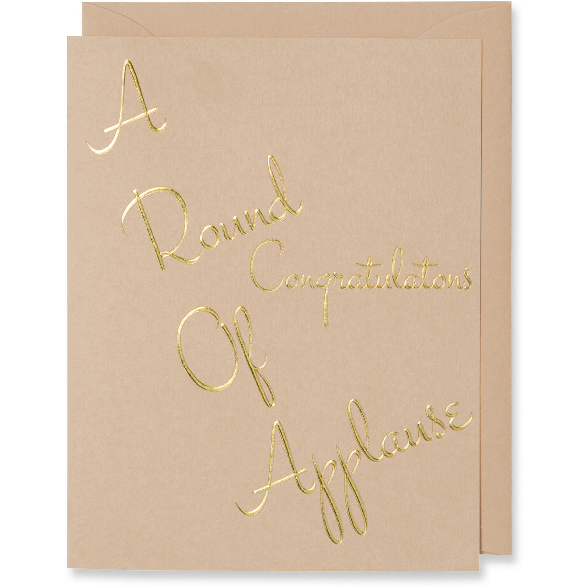 A Round Of Applause Congratulations Card Is Foil Embossed. Tan Color Paper. Tan or White Gold Metallic Envelope