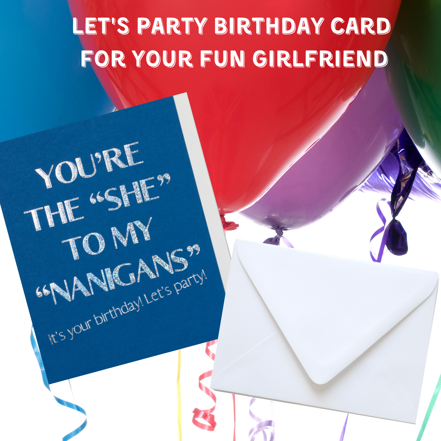 Funny Birthday Card, You're the She to My Nangians