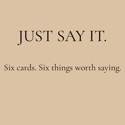 Just Say It Collection — Set of 6 Friendship and Encouragement Cards