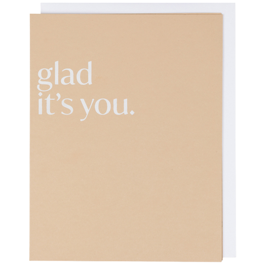 Friendship Card — Glad It's You