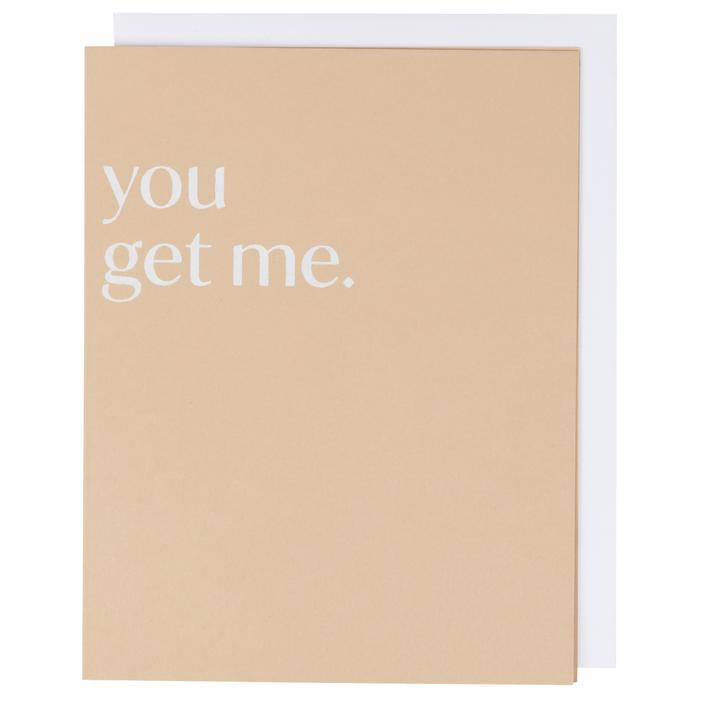 Friendship Card – You Get Me