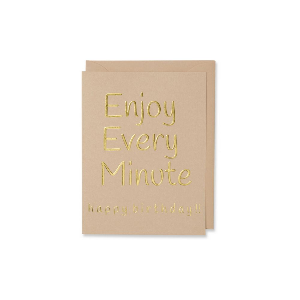 Enjoy Every Minute Happy Birthday Card. Gold foil embossed tan envelope