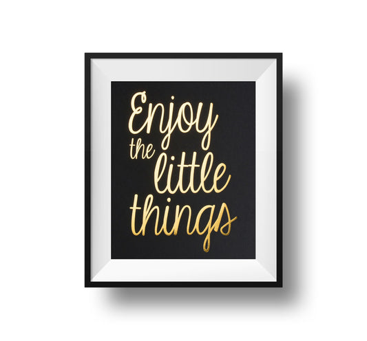 Gold foil Enjoy the little things 11x14 Print on black linen paper