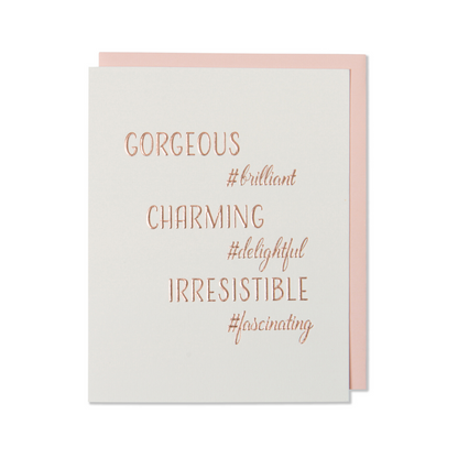 Gorgeous Charming Irresistible Card