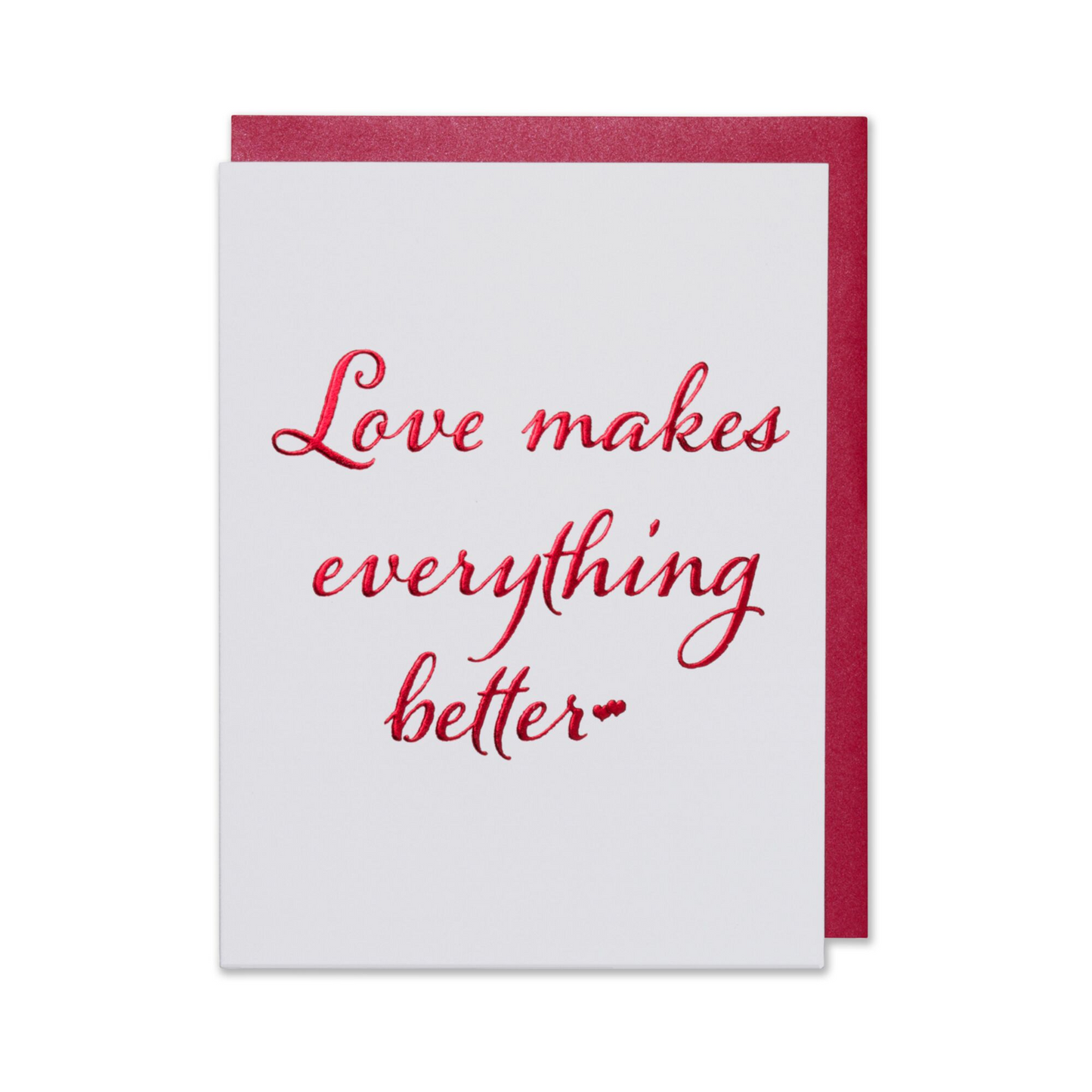 Love Makes Everything Better Valentines Card