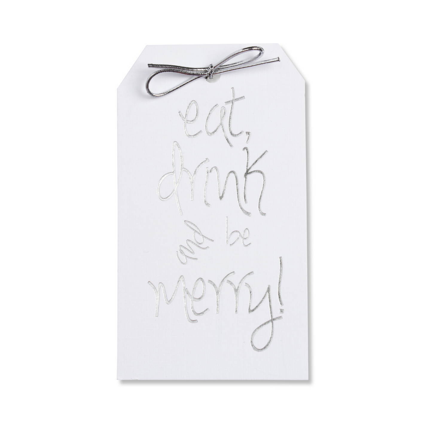 Silver foil Eat drink and be Merry! Gift tags on white paper. These tags come with silver metallic ties. They are a large size